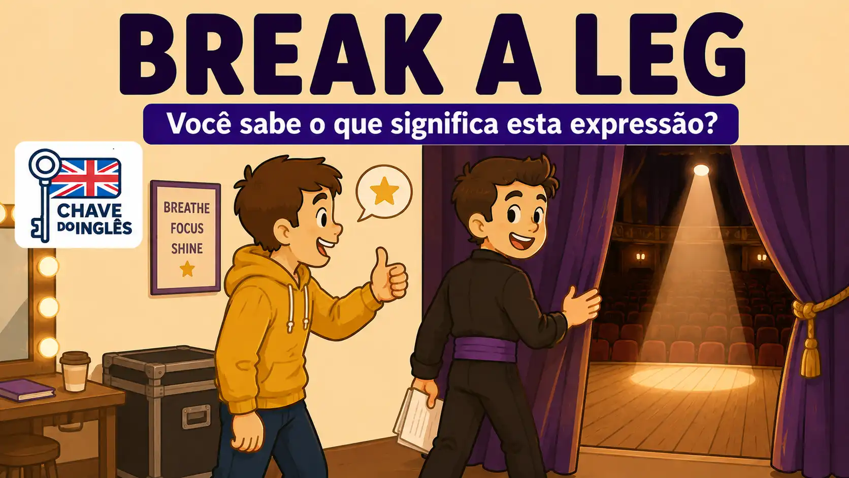 Break a Leg | O que significa esta expressão?