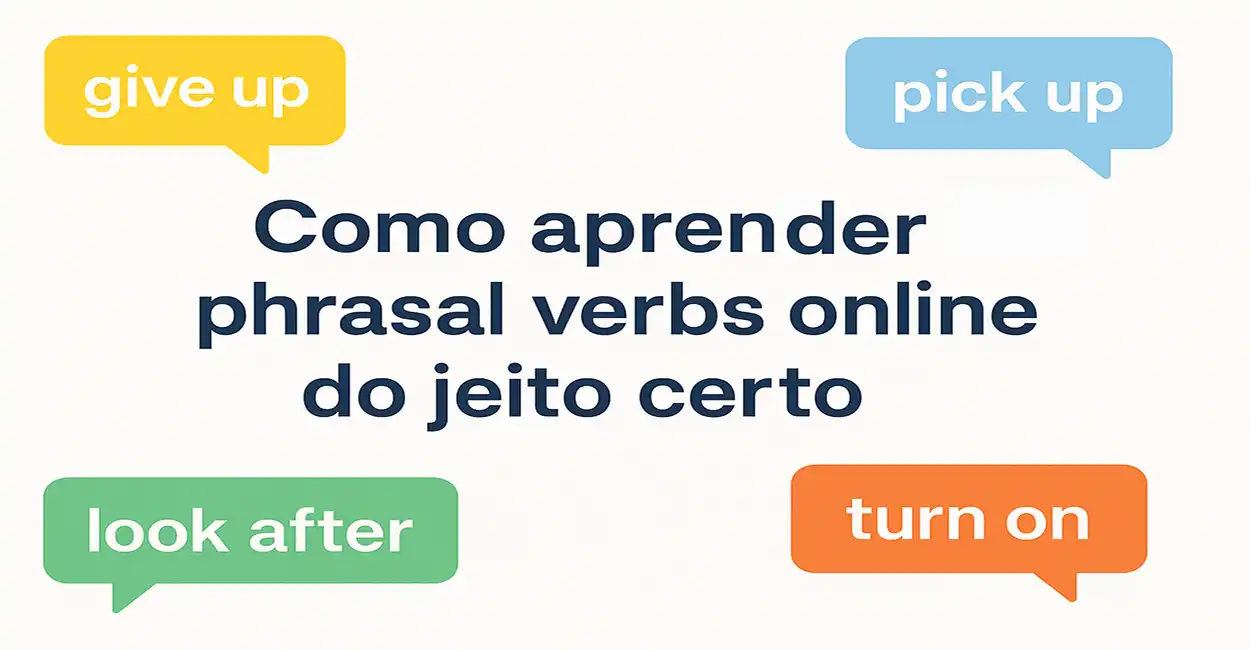 Imagem ilustrativa sobre como aprender phrasal verbs online - métodos e estratégias de estudo