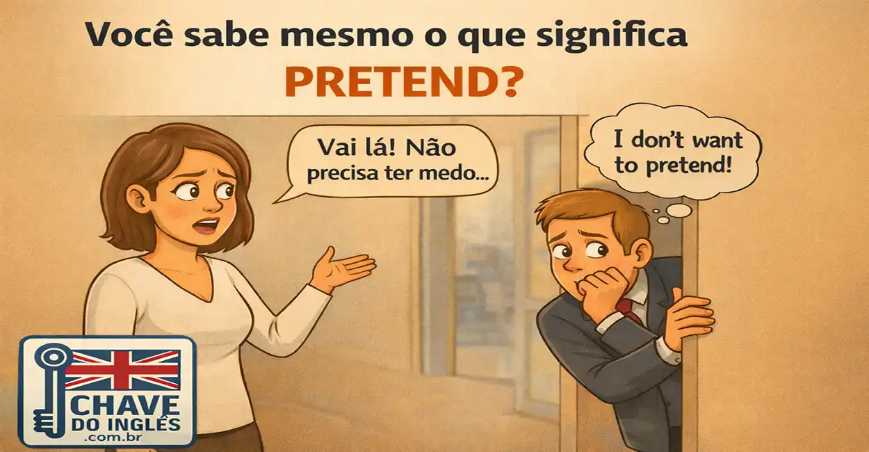 Ilustração explicativa do falso cognato PRETEND em inglês - diferença entre pretend e pretender