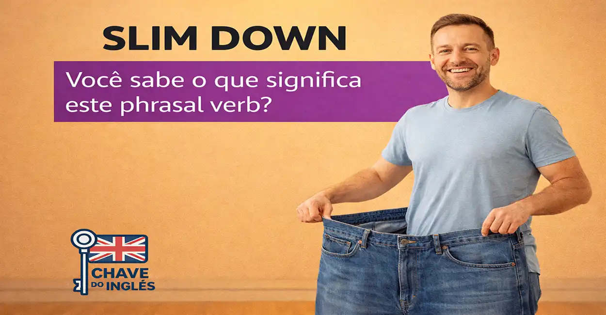 Slim Down: emagrecer e reduzir - phrasal verb em inglês